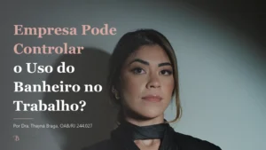 Empresa Pode Controlar o Uso do Banheiro no Trabalho?