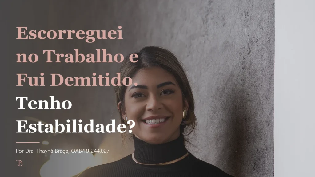 Escorreguei no Trabalho e Fui Demitido. Tenho Estabilidade?